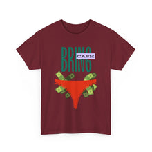 Load image into Gallery viewer, Bring Cash, funny, fun, couples, sexy, seductive Unisex Heavy Cotton Tee