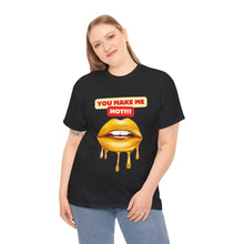 Load image into Gallery viewer, You Make Me Hot, sexy, fun, couples, Unisex Heavy Cotton Tee