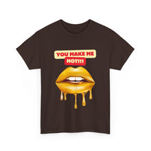 Load image into Gallery viewer, You Make Me Hot, sexy, fun, couples, Unisex Heavy Cotton Tee
