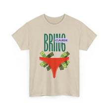 Load image into Gallery viewer, Bring Cash, funny, fun, couples, sexy, seductive Unisex Heavy Cotton Tee