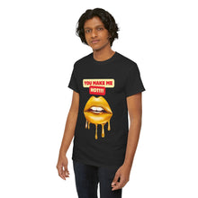 Load image into Gallery viewer, You Make Me Hot, sexy, fun, couples, Unisex Heavy Cotton Tee