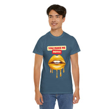 Load image into Gallery viewer, You Make Me Hot, sexy, fun, couples, Unisex Heavy Cotton Tee