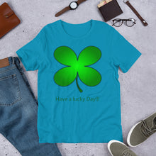 Load image into Gallery viewer, Have a Lucky Day!!! St Patrick Day Short-Sleeve Unisex T-Shirt