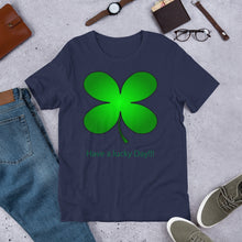 Load image into Gallery viewer, Have a Lucky Day!!! St Patrick Day Short-Sleeve Unisex T-Shirt
