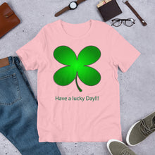 Load image into Gallery viewer, Have a Lucky Day!!! St Patrick Day Short-Sleeve Unisex T-Shirt