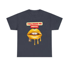 Load image into Gallery viewer, You Make Me Hot, sexy, fun, couples, Unisex Heavy Cotton Tee
