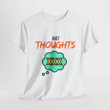 Load image into Gallery viewer, Hot Thoughts, Unisex Heavy Cotton Tee
