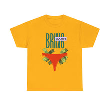 Load image into Gallery viewer, Bring Cash, funny, fun, couples, sexy, seductive Unisex Heavy Cotton Tee

