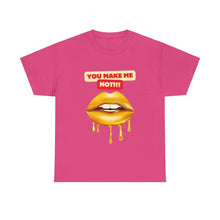 Load image into Gallery viewer, You Make Me Hot, sexy, fun, couples, Unisex Heavy Cotton Tee
