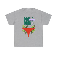 Load image into Gallery viewer, Bring Cash, funny, fun, couples, sexy, seductive Unisex Heavy Cotton Tee
