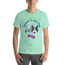 Load image into Gallery viewer, All I need is Video Games and my Dog Short-Sleeve Unisex T-Shirt
