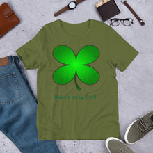 Load image into Gallery viewer, Have a Lucky Day!!! St Patrick Day Short-Sleeve Unisex T-Shirt
