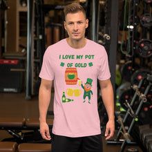 Load image into Gallery viewer, I love my Pot of Gold!!! St Patrick Day Short-Sleeve Unisex T-Shirt
